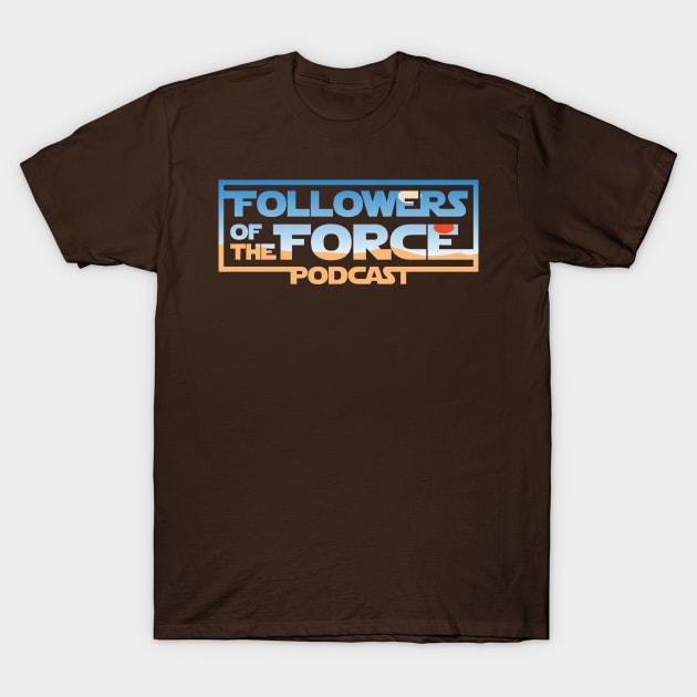 Twin Suns Followers of the Force T-Shirt by fotfpodcasf